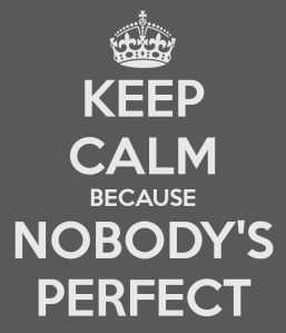 keep-calm-because-nobody-s-perfect-4